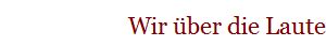 Wir ber die Laute